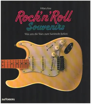 Hilary Kay - Rock'n'Roll Souveniers - Was uns die Stars zum Sammeln ließen
