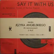 Hilda Andrews Przy Współpracy Jan Rusiecki , Janina Smólska - Say It With Us (An Advanced Course Of Spoken English)