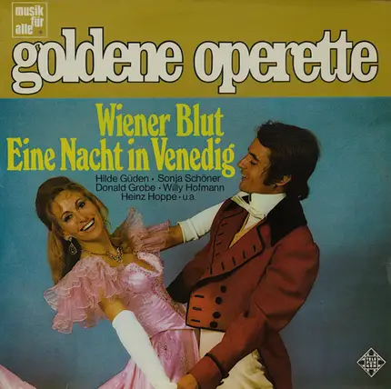 Hilde Güden • Sonja Schöner • Donald Grobe • Willy Hofmann • Heinz Hoppe - Wiener Blut / Eine Nacht In Venedig