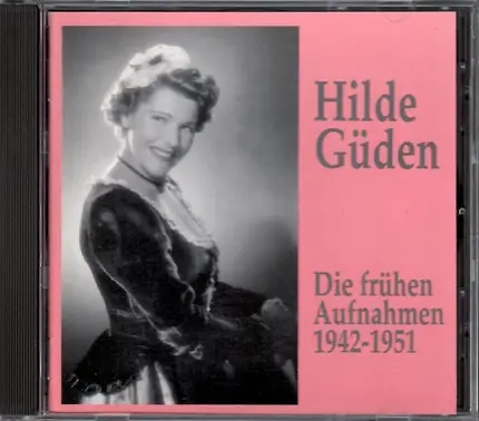 Hilde Güden, Mozart, Weber a.o. - Die Frühen Aufnahmen 1942-1951