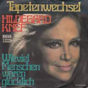 7inch Vinyl Single - Hildegard Knef - Tapetenwechsel / Wieviel Menschen Waren Glücklich, Daß Du Gelebt?