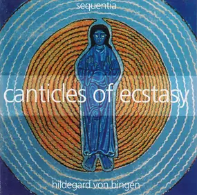 Hildegard von Bingen - Canticles Of Ecstasy