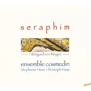 Hildegard Von Bingen , Ensemble Cosmedin , Stephanie Haas , Christoph Haas - Seraphim