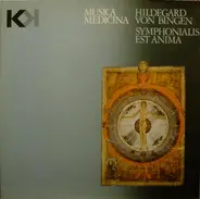 Hildegard Von Bingen - Musica Medicina: Symphonialis Est Anima