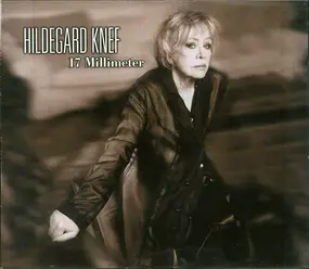 Hildegard Knef - 17 Millimeter