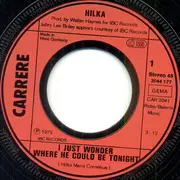 7inch Vinyl Single - Hilka Cornelius - I Just Wonder Where He Could Be Tonight