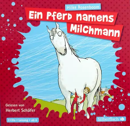 Hilke Rosenboom Gelesen Von Herbert Schäfer - Ein Pferd Namens Milchmann