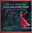 Double LP - Hill Bowen And His Orchestra - Romantic Strings Play Dancing In The Dark - Mono,
