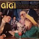 LP - Hill Bowen And His Orchestra - Instrumental Hits From Lerner & Loewe's Gigi - Mono