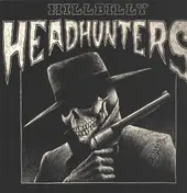HILLBILLY HEADHUNTERS - Hillbilly Headhunters