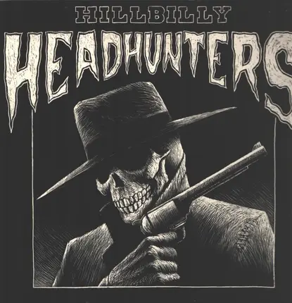 Hillbilly Headhunters - Hillbilly Headhunters