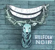 CD - Hillfolk Noir - Pop Songs For Elk