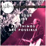 Hillsong - By Your Side / All Things Are Possible