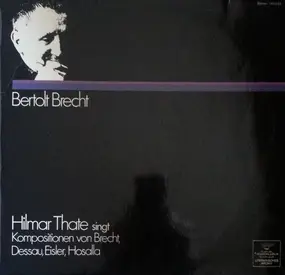 Hilmar Thate - Hilmar Thate Singt Bertolt Brecht (In Kompositionen Von Brecht, Dessau, Eisler, Hosalla)