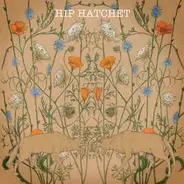 Hip Hatchet - Hold You Like A Harness