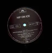 Hip On Ice - Bend Me, Shape Me - Don't Let Go