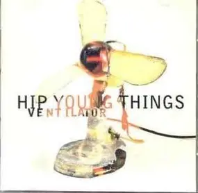 Hip Young Things - Ventilator