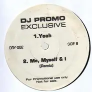 DJ Promo Exclusive - Yeah, Me Myself and I