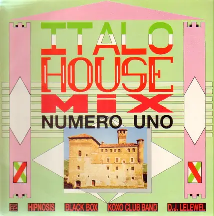 Hipnosis, Black Box and others - Italo House Mix Numero Uno
