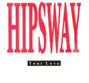 7inch Vinyl Single - Hipsway - Your Love