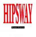 12inch Vinyl Single - Hipsway - Your Love