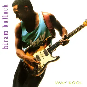 Hiram Bullock - Way Kool