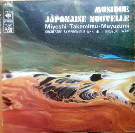 Hiroyuki Iwaki , NHK Symphony Orchestra , Akira Miyoshi , Toru Takemitsu , Toshiro Mayuzumi - Musique Japonaise Nouvelle