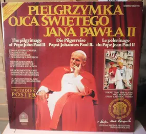 His Holiness Pope John Paul II - Die Pilgerreise