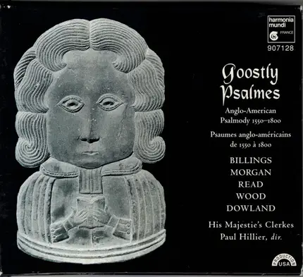 His Majestie's Clerkes , Paul Hillier - Goostly Psalmes: Anglo-American Psalmody 1550-1800