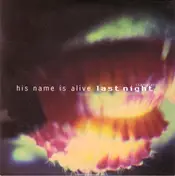 His Name Is Alive - Last Night (Sampler)
