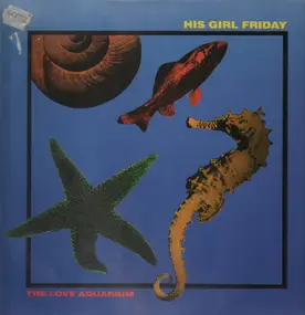 His Girl Friday - The Love Aquarium