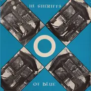 Hi Sheriffs Of Blue - Hi Sheriffs Of Blue