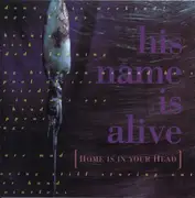 LP - His Name Is Alive - Home Is In Your Head