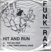 Hit And Run - The Big Beat / Hard Times (Getting Jailed)