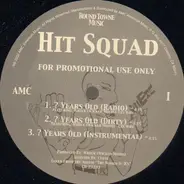 Hit Squad - 2 Years Old / As I Ride