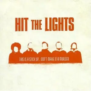 Hit the Lights - This Is a Stick Up...Don't Make It a Murder