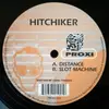 12inch Vinyl Single - Hitchhiker - Distance / Slot Machine