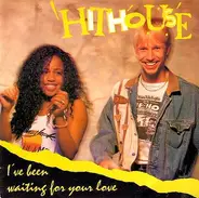 Hithouse Featuring Reggie - I've Been Waiting For Your Love