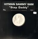 12'' - Hitman Sammy Sam - Step Daddy