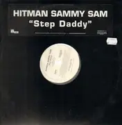 12'' - Hitman Sammy Sam - Step Daddy
