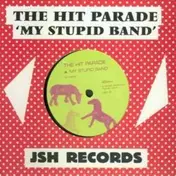 The Hit Parade - MY STUPID BAND