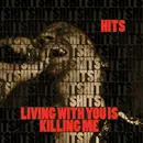 LP - Hits - Living With You Is Killing Me - Ltd ed
