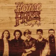 Home Free - Crazy Life