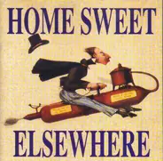 Home Sweet Elsewhere - Home Sweet Elsewhere