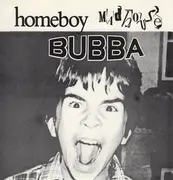 7inch Vinyl Single - Homeboy Madhouse - Bubba