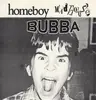7inch Vinyl Single - Homeboy Madhouse - Bubba
