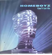 Homeboyz - Can't Let Go