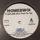 12inch Vinyl Single - Homebwoi - Flatline (Put That On Ya)  /  Legendary Status