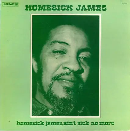 Homesick James - Homesick James, Ain't Sick No More