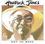 Homesick James - Got To Move